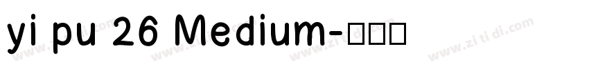 yi pu 26 Medium字体转换